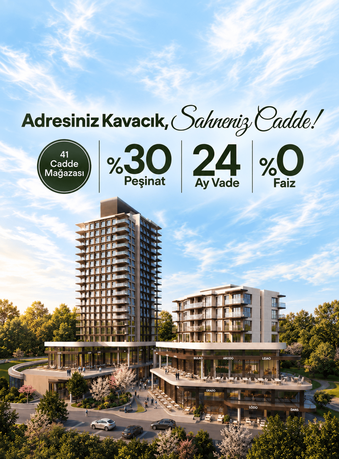 Adresiniz Kavacık, sahneniz Cadde! 41 cadde mağazası; %30 peşinat, 24 ay vade, %0 faiz.